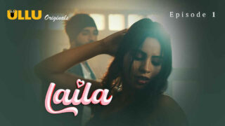 Laila Ullu Originals Hindi XXX Web Series Episode 1