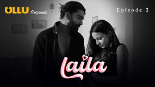 Laila Ullu Originals Hindi XXX Web Series Episode 3