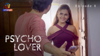 Psycho Lover Atrangii Hindi XXX Web Series Ep 1