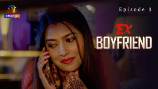 Ex Boyfriend Atrangii Hindi XXX Web Series Episode 1