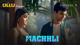 Machhli Ullu Originals Hindi XXX Web Series Episode 3