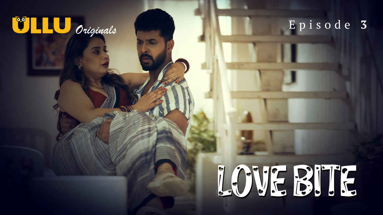 Love Bite Ullu Originals Hindi XXX Web Series Ep 3