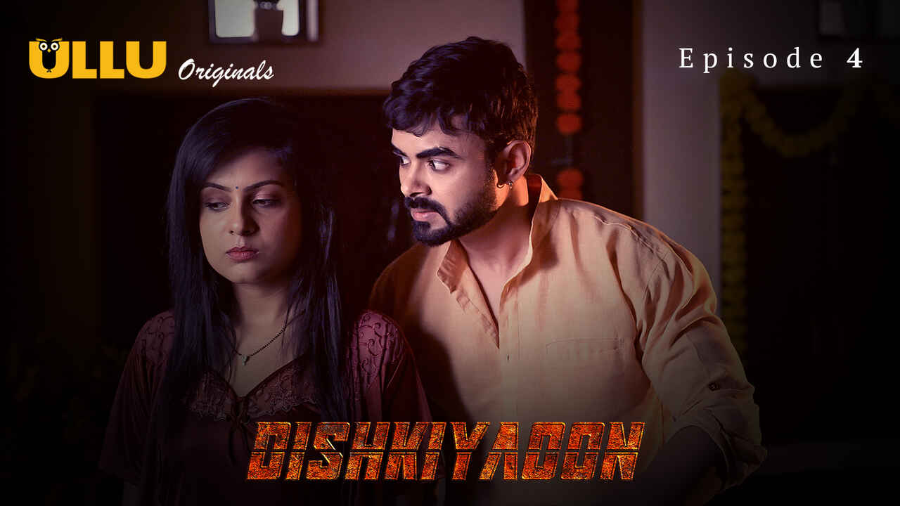 Dishkiyaoon Ullu Originals Hindi XXX Web Series Ep 4