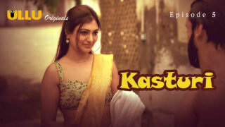 Kasturi Ullu Originals Hindi XXX Web Series Episode 5