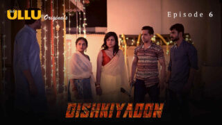 Dishkiyaoon Ullu Originals Hindi XXX Web Series Ep 6