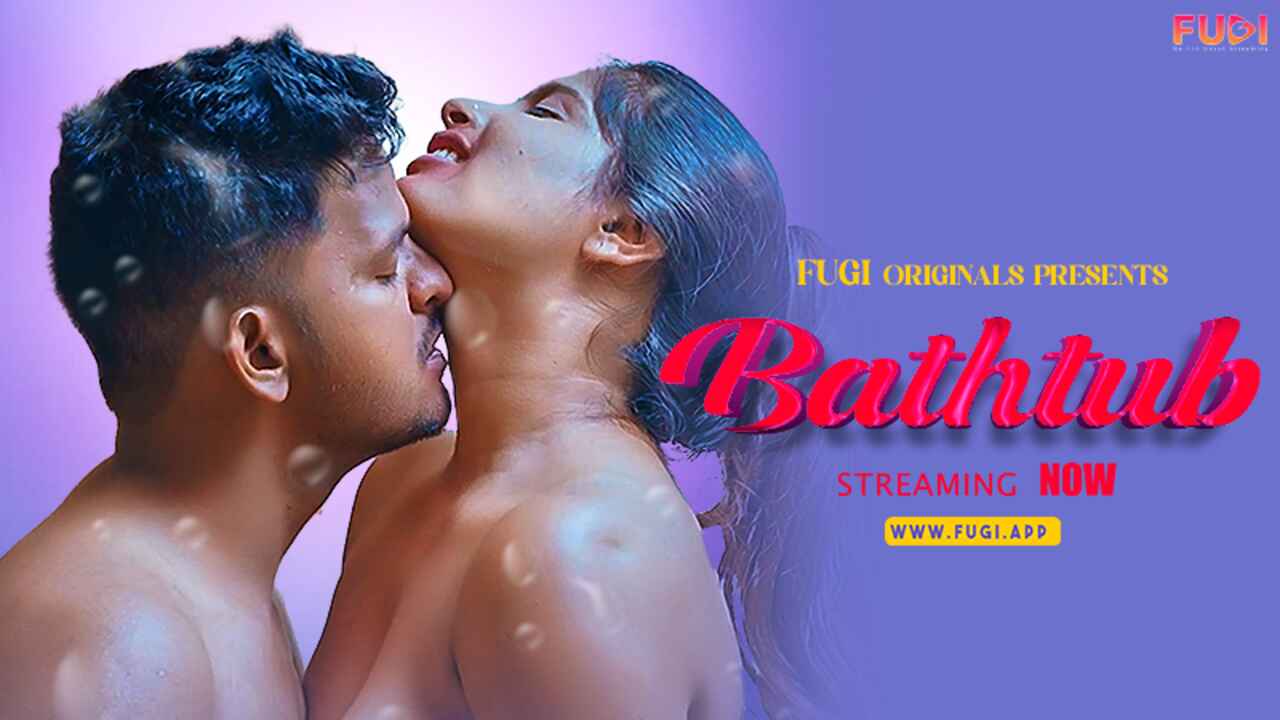Bathtub Fugi App Originals Hindi Uncut Sex Video