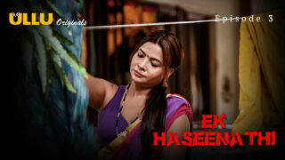 Ek Haseena Thi Ullu Originals Hindi XXX Web Series Ep 3