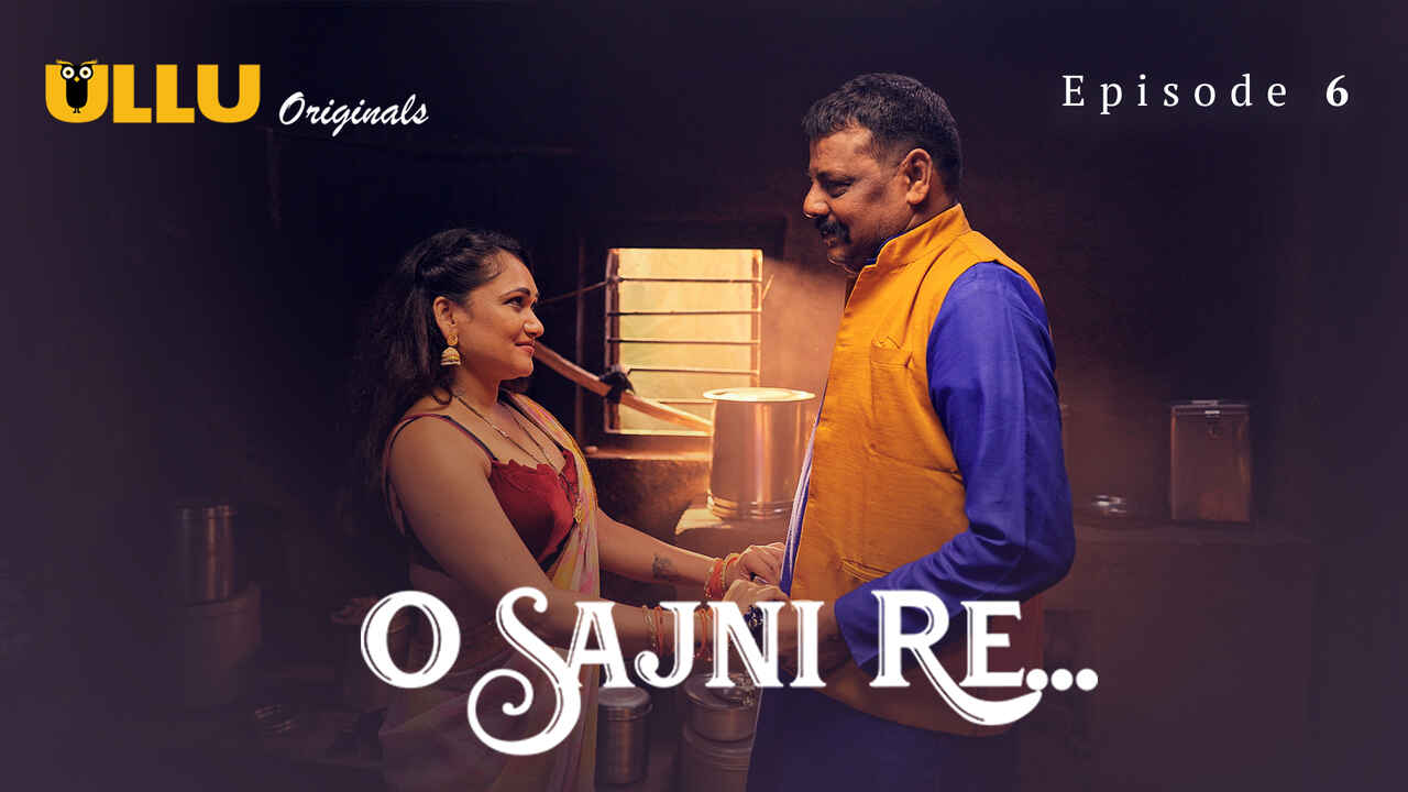 O Sajni Re Ullu Originals Hindi Sex Web Series Episode 6
