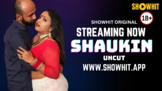 Shaukin Showhit Originals Hindi Uncut XXX Video