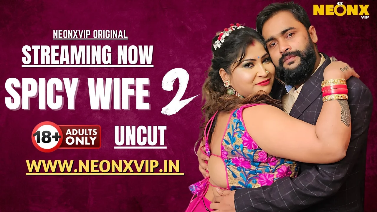 Spicy Wife 2 Neonx Vip Hindi Uncut Sex Video